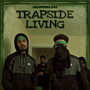 Trapside Living (Explicit)