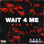 Wait 4 Me (Explicit)