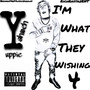 I'm What They Wishing 4 (Explicit)