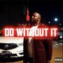 Do Without It (Explicit)