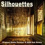 Silhouettes (Original Radio Version & EDM Dub Remix)