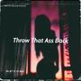 Throw That Ass Back (feat. Vl Bee) [Explicit]