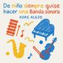 De niño siempre quise hacer una banda sonora