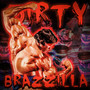 DIRTY BRAZZ1LLA