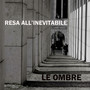 Resa All'Inevitabile