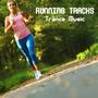 Running Tracks Workout Music: Trance Music and Best Running Songs, Trance Running Music and Great Wo