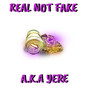 Real Not Fake (Explicit)