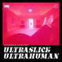 Ultraslick Ultrahuman