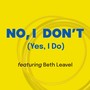 No, I Don't (Yes, I Do) [feat. Beth Leavel]