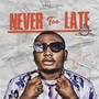 Never too late (feat. Swagine & 6ix billion)