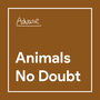 Animals No Doubt