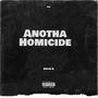 Anotha Homicide (Explicit)