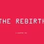 THE REBIRTH (Explicit)