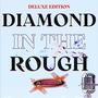 Diamond In The Rough (Deluxe Edition)