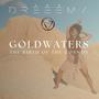 GOLDWATERS (The Birth of the Cosmos)