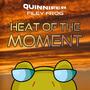 Heat (Of The Moment) (feat. Filey Frog)