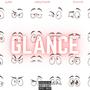 Glance (feat. Mikey Bandz)