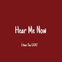 Hear Me Now (Explicit)