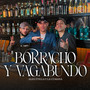 Borracho Y Vagabundo