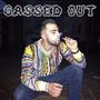 Gassed Out (Explicit)