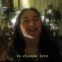 choose to love