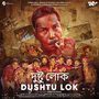 Dushtu Lok (From 