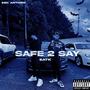 SAFE 2 SAY (feat. lilmonturnt)