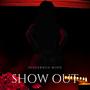 Show Out (Explicit)