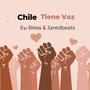 Chile tiene voz (feat. Jaredbeats)