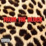 FROM THE BLOCK (Explicit)