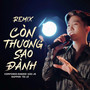 Còn Thương Sao Đành (Remix)