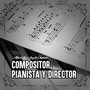 Compositor, Pianista y Director