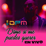 Dime si me puedes querer (Live)