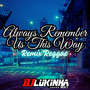 Always Remember Us This Way (Remix Reggae)