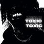 TOXIC! (Explicit)