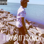 I Do But I Dont (Explicit)