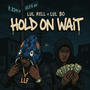 Hold on wait (feat. Lul BO) [Explicit]