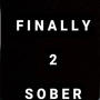 FINALLY SOBER 2 (Explicit)