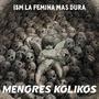 Menores Kolikos (Explicit)