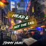 The Head & Not The Tail