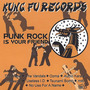 Punk Rock Is Your Friend (Kung Fu Records Sampler #3)