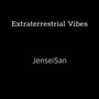 Extraterrestrial Vibes (Explicit)