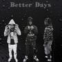 Better days (feat. Lil Joc mk & Sonderflowz) [Explicit]