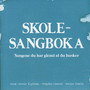 Skolesangboka - Sangene Du Har Glemt at Du Husker