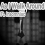 As I Walk Around - sped up & pitched (feat. INSOMNIAC) [Explicit]