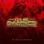 I'll Be Damned (Explicit)