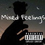 Mixed Feelings (Explicit)