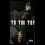 To The Top (feat. Zmb.Kdub) [Explicit]