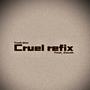 CRUEL Refix (feat. Zineth)