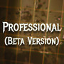 Professional (Beta Version) [Explicit]